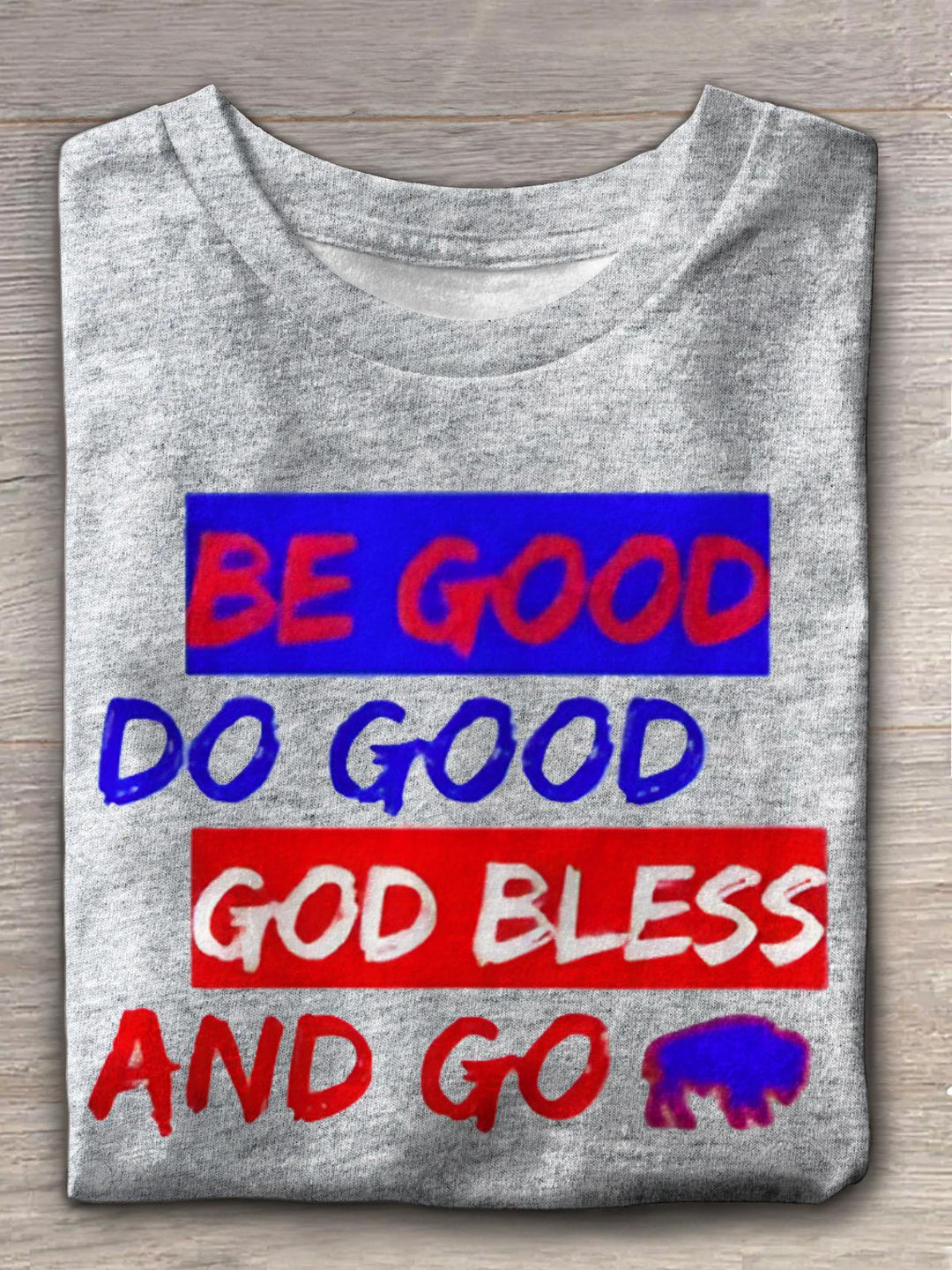 Sei gut, tu Gutes, Gott segne und geh, Rundhals-T-Shirt