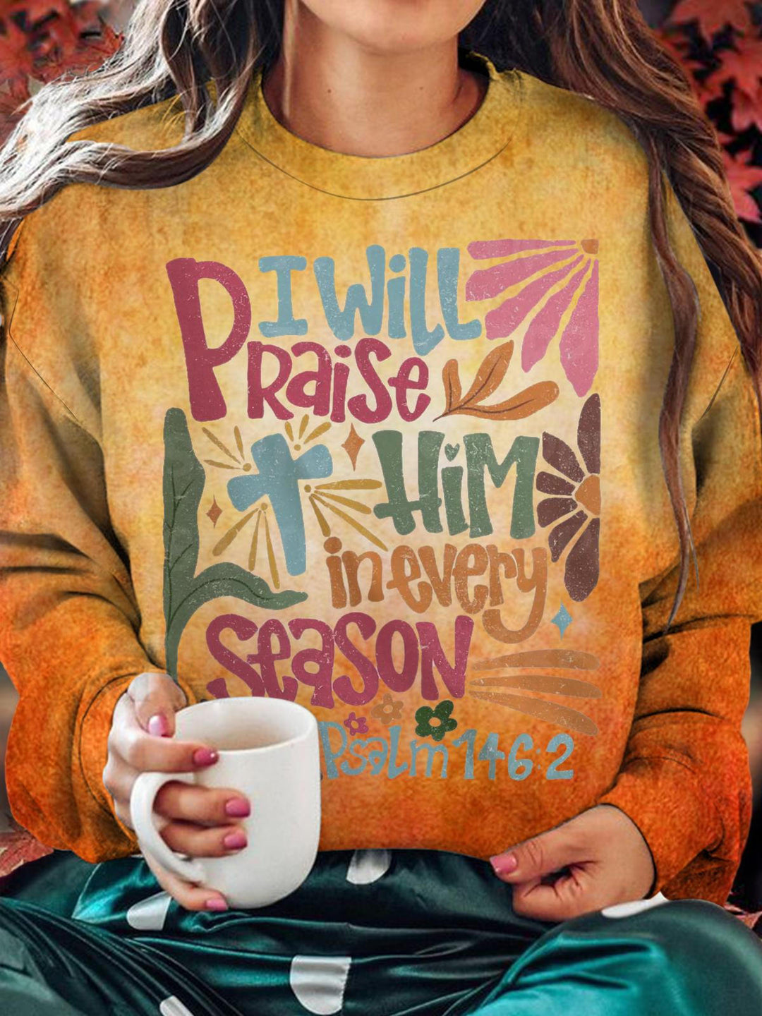 I Will Praise Him In Every Season Crew Neck Casual Sweatshirt