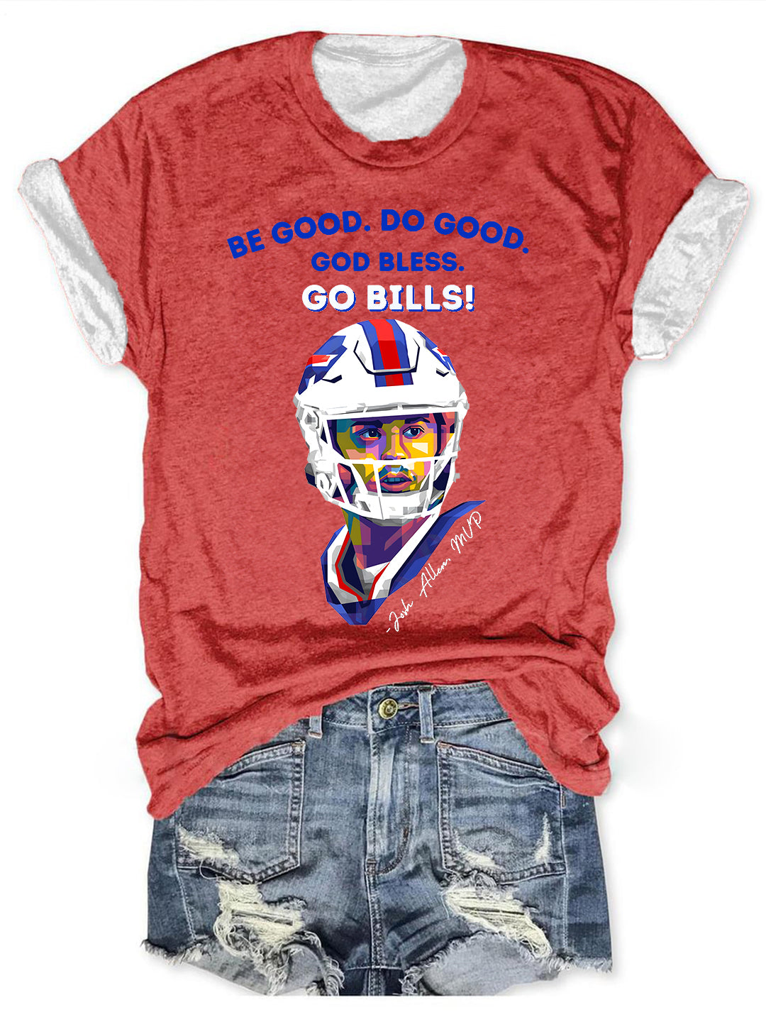 Sei gut, tu Gutes, Gott segne Go Bills Josh Allen MVP Rundhals-T-Shirt