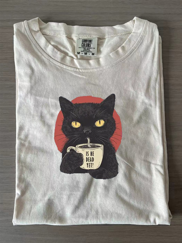 IS HE DEAD YET Funny Cat Crew Neck T-Shirt