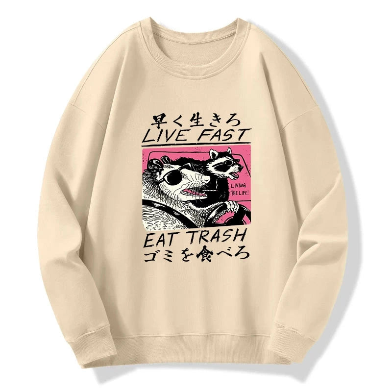 Live Fast Eat Trash Sweatshirt