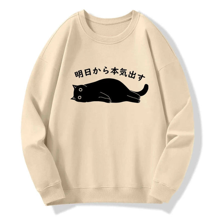 I'm Going To Get Serious Tomorrow Sweatshirt
