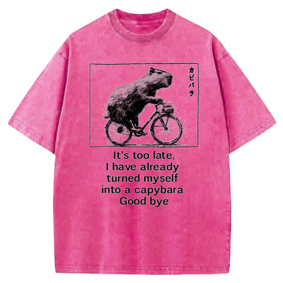 I Have Already Turned Myself Into A Capybara Washed Crew Neck T-shirt