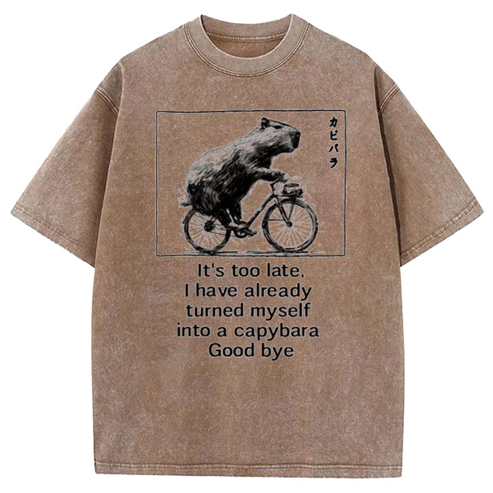 I Have Already Turned Myself Into A Capybara Washed Crew Neck T-shirt