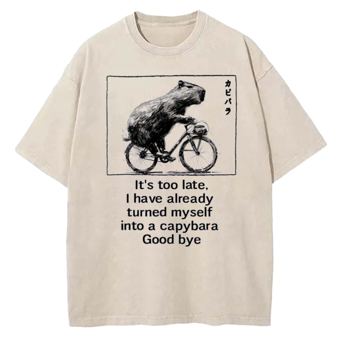 I Have Already Turned Myself Into A Capybara Washed Crew Neck T-shirt