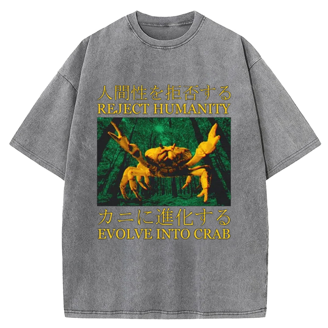 REJECT HUMANITY EVOLVE INTO CRAB Washed Crew Neck T-Shirt