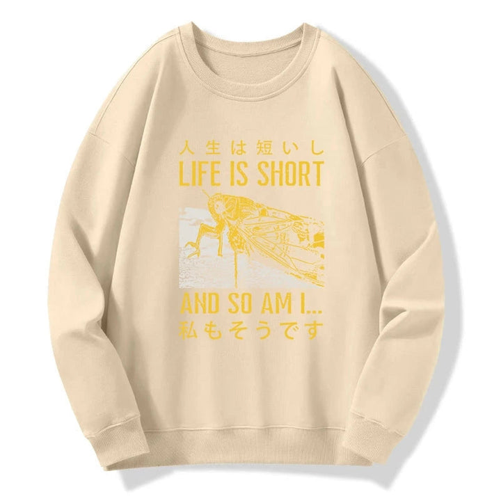 A Grasshopper With A Short Life Sweatshirt