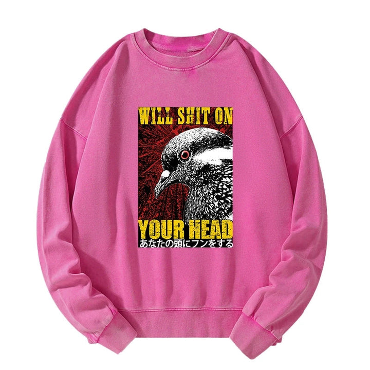Pigeon Will Shit On Your Head Washed Sweatshirt