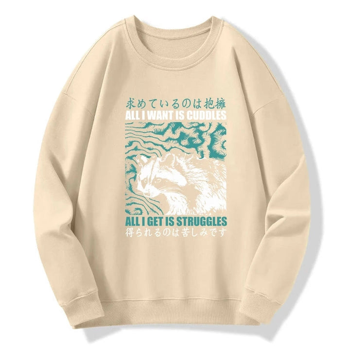 All I Get Is Struggles Sweatshirt