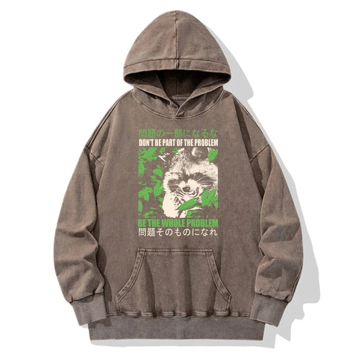 Don It Be Part Of The Problem Washed Hoodie