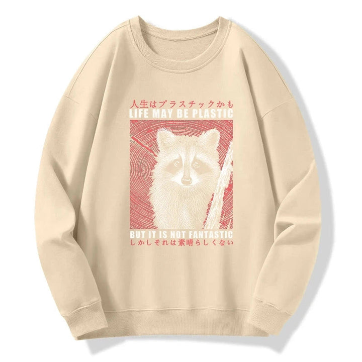Life May Be Plastic But It Is Not Fantastic Sweatshirt