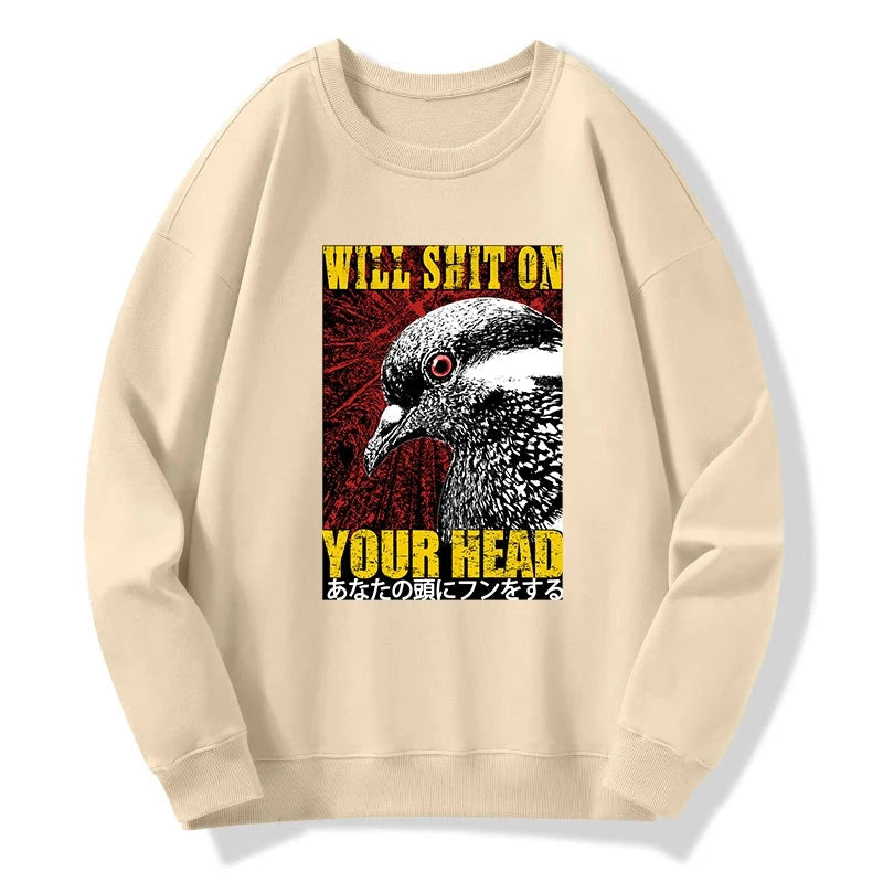 Pigeon Will Shit On Your Head Sweatshirt