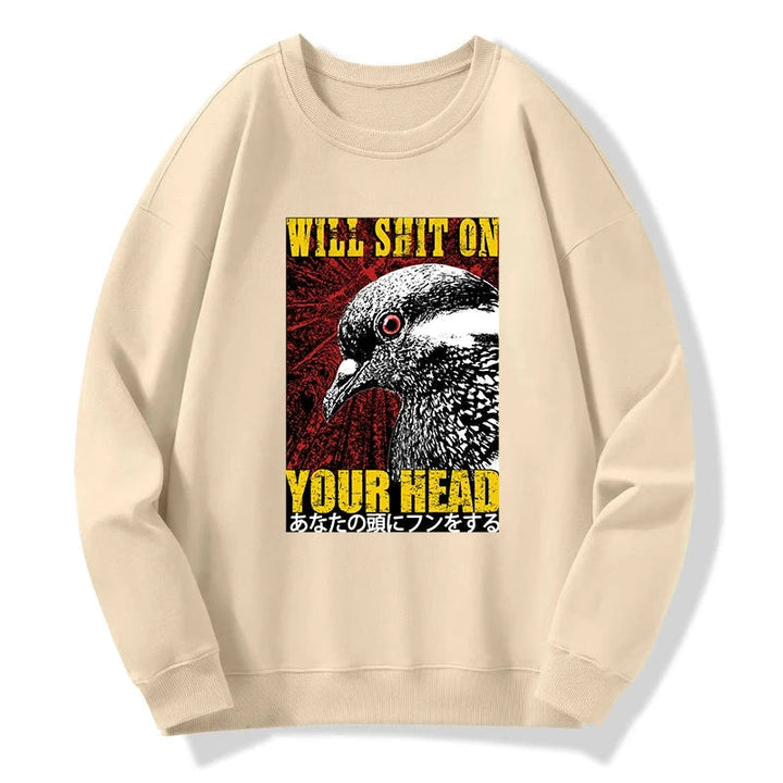 Pigeon Will Shit On Your Head Sweatshirt