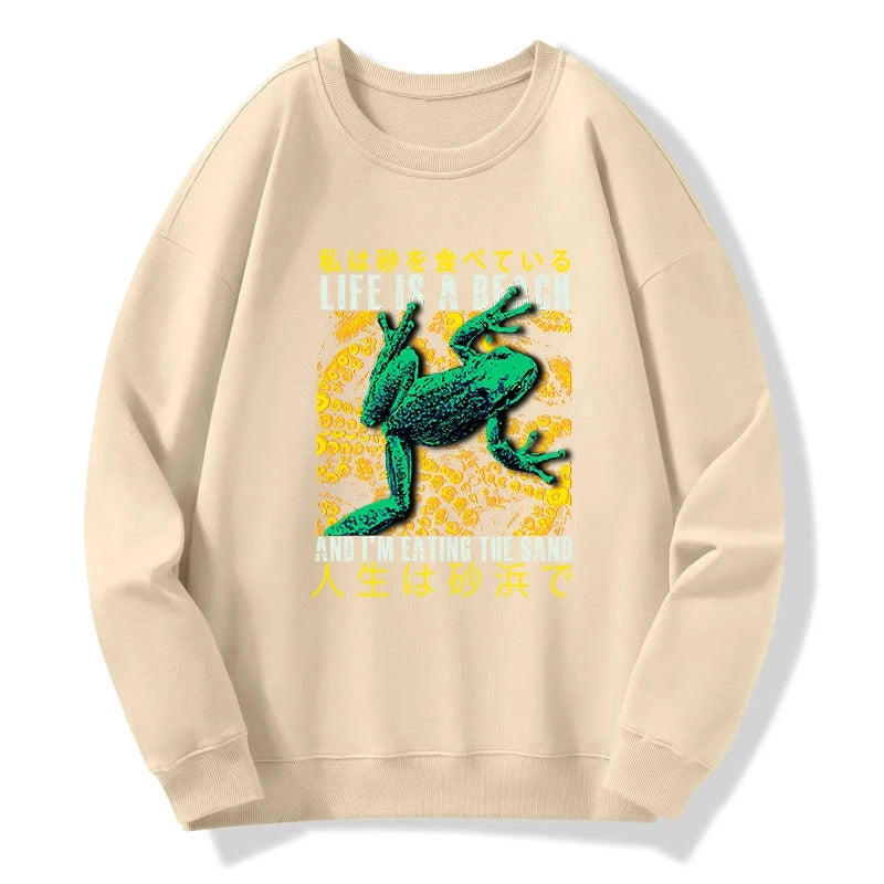 Life Is A Beach I'M Eating The Sand Sweatshirt