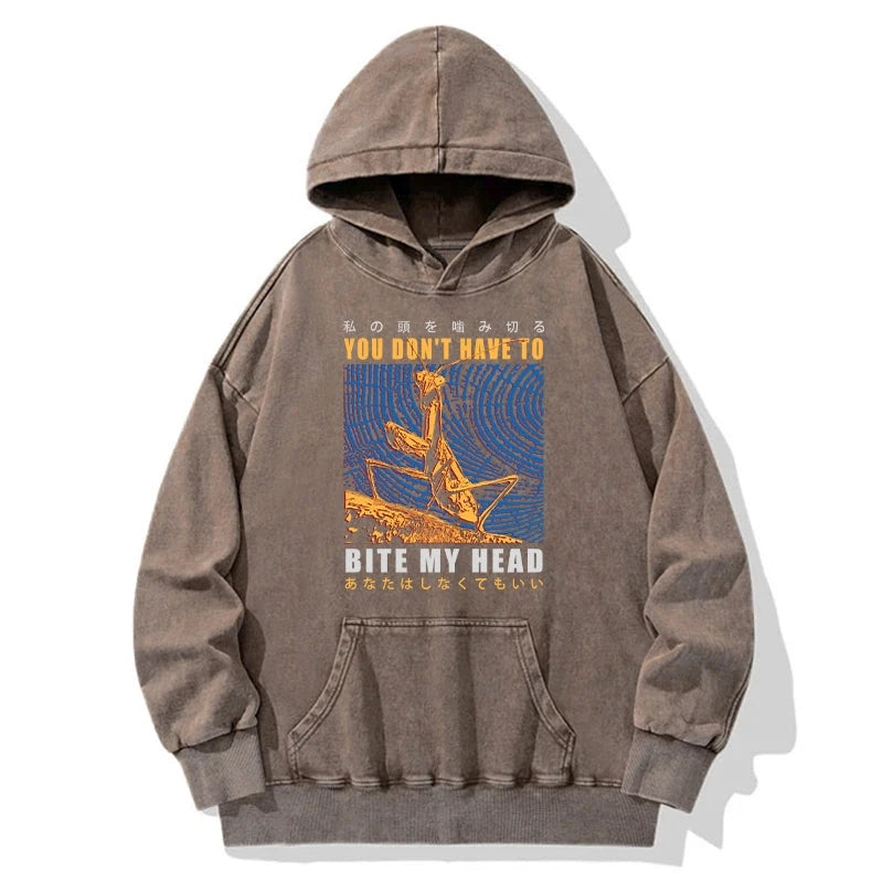 You Don't Have To Washed Hoodie