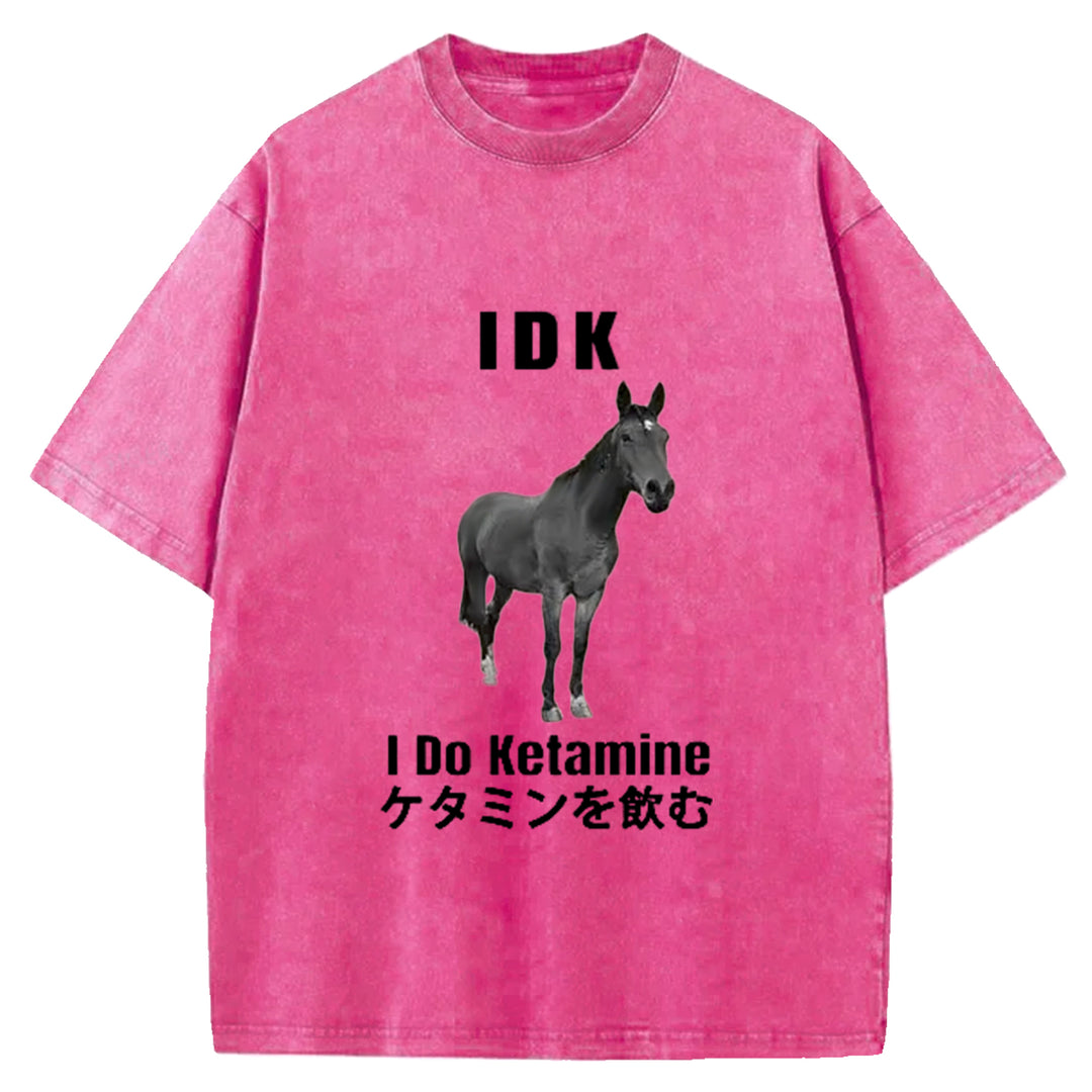 IDK I Do Ketamine Washed Crew Neck T-Shirt