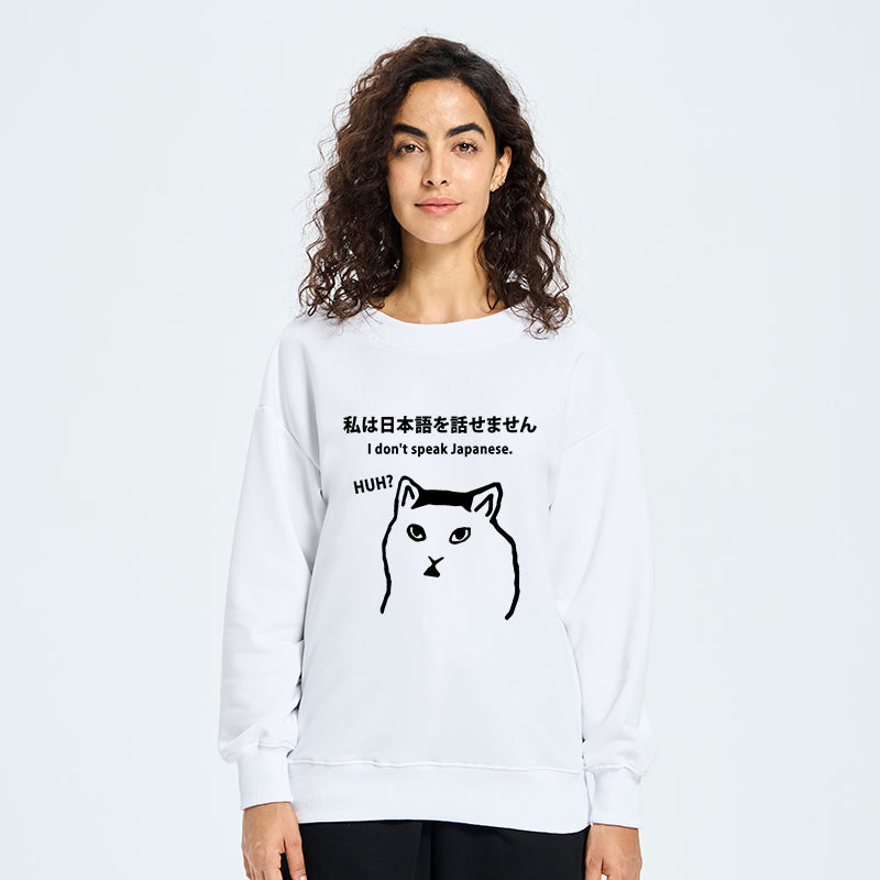 I Don't Speak Japanese Sweatshirt
