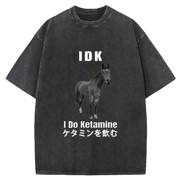 IDK I Do Ketamine Washed Crew Neck T-Shirt