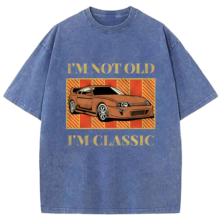 I'M NOT OLD I'M CLASSIC Washed Crew Neck T-shirt