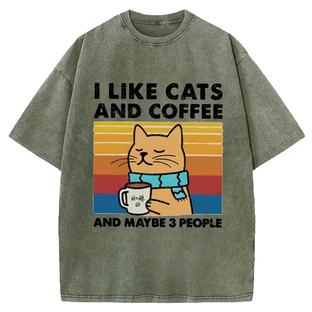 I LiKE CATS AND COFFEE AND MAYBE 3 PEOPLE Washed Crew Neck T-shirt