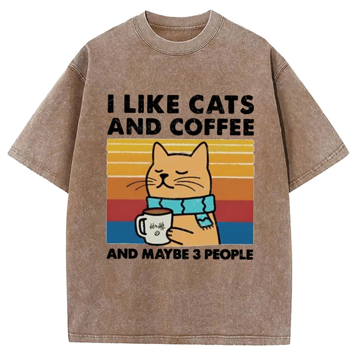 I LiKE CATS AND COFFEE AND MAYBE 3 PEOPLE Washed Crew Neck T-shirt