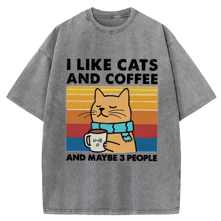 I LiKE CATS AND COFFEE AND MAYBE 3 PEOPLE Washed Crew Neck T-shirt