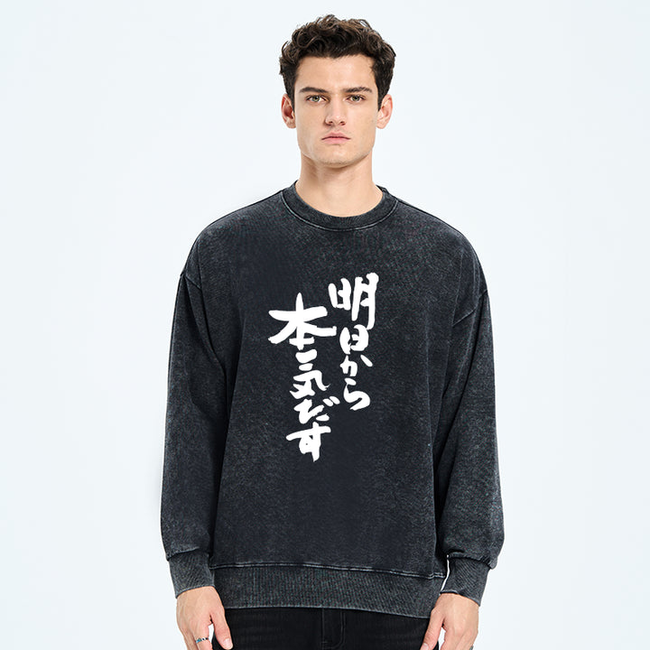 I'm Going To Get Serious Tomorrow Japan Washed Sweatshirt