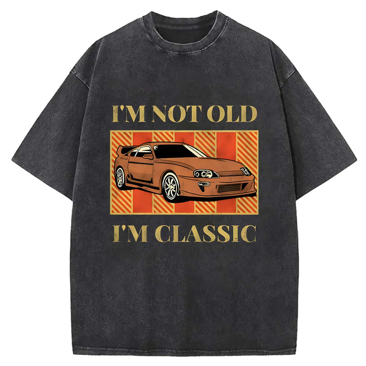 I'M NOT OLD I'M CLASSIC Washed Crew Neck T-shirt
