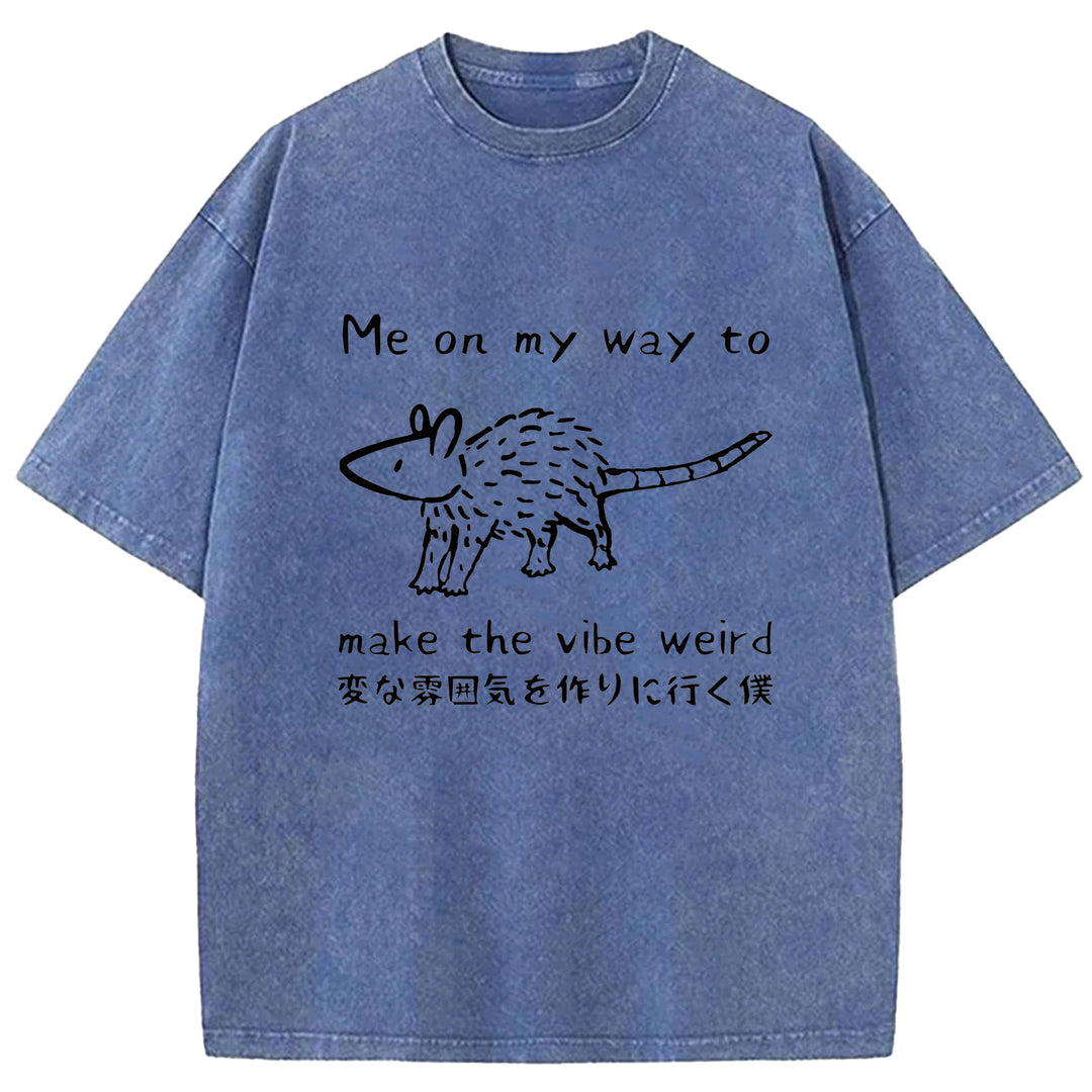Me On My Way To Make The Vibe Weird Washed Crew Neck T-Shirt