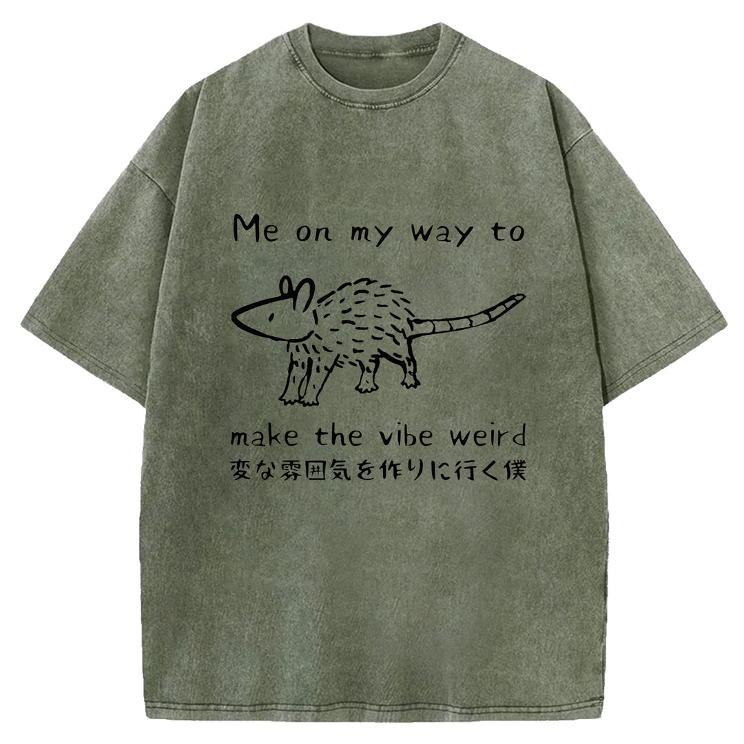 Me On My Way To Make The Vibe Weird Washed Crew Neck T-Shirt