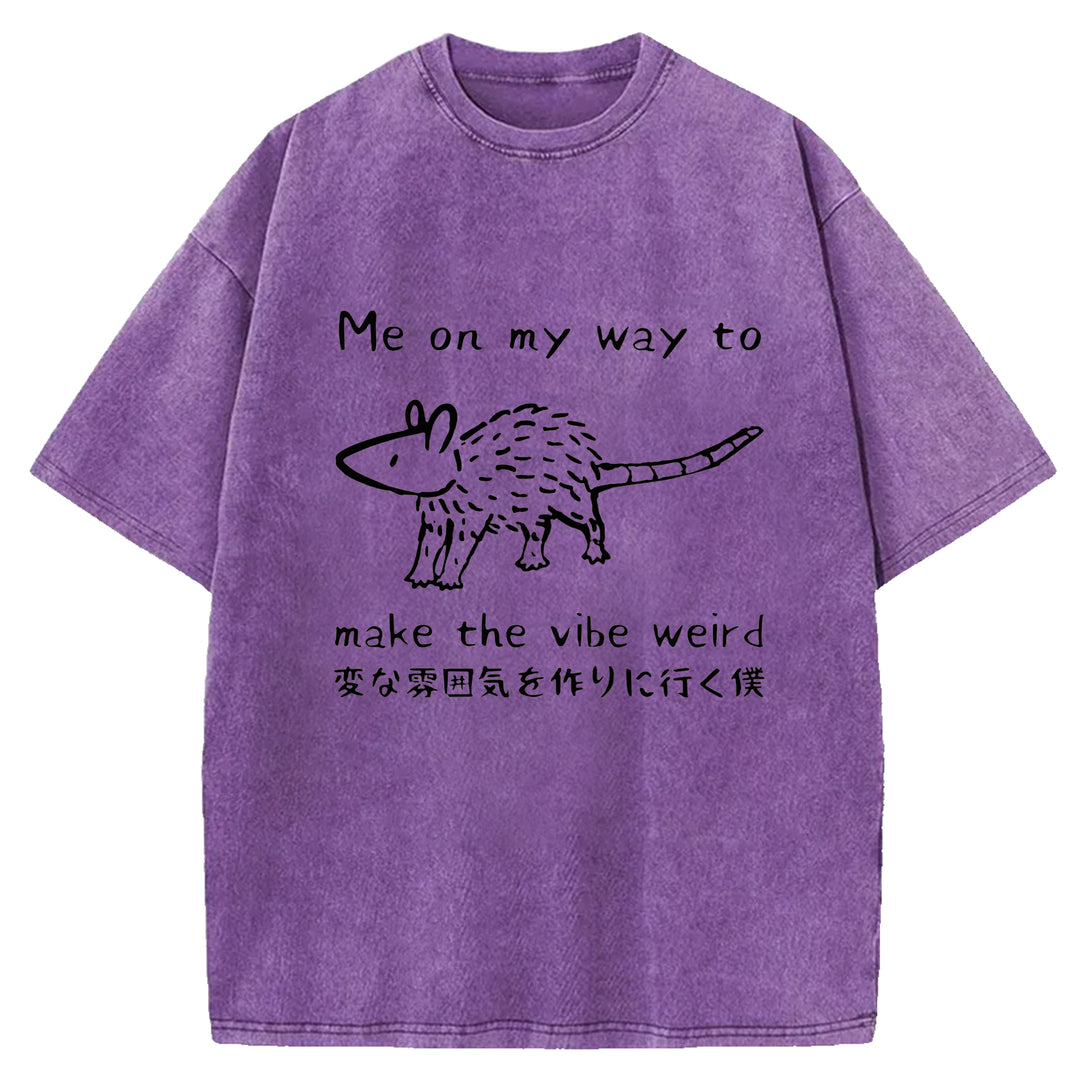 Me On My Way To Make The Vibe Weird Washed Crew Neck T-Shirt