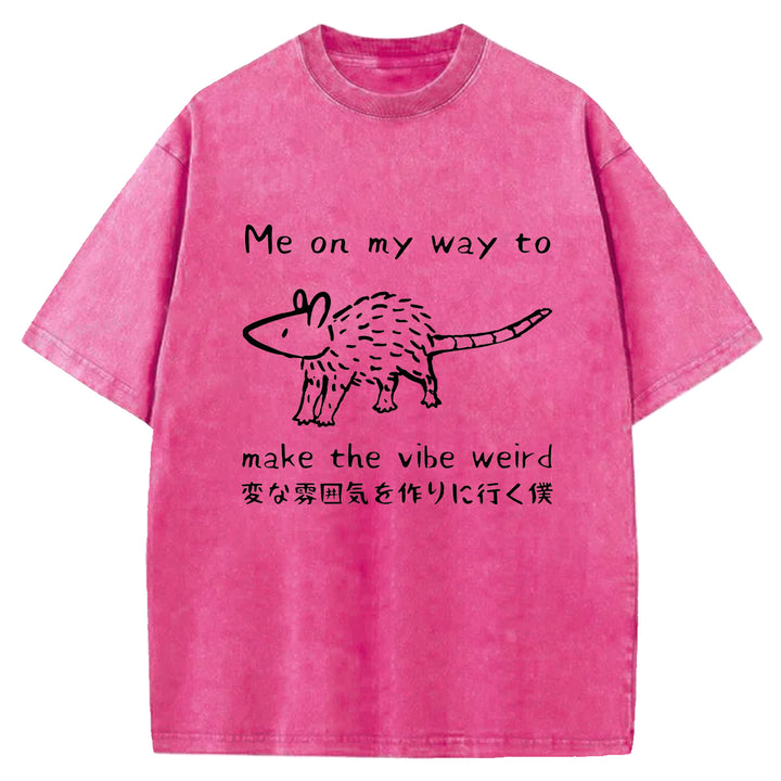 Me On My Way To Make The Vibe Weird Washed Crew Neck T-Shirt