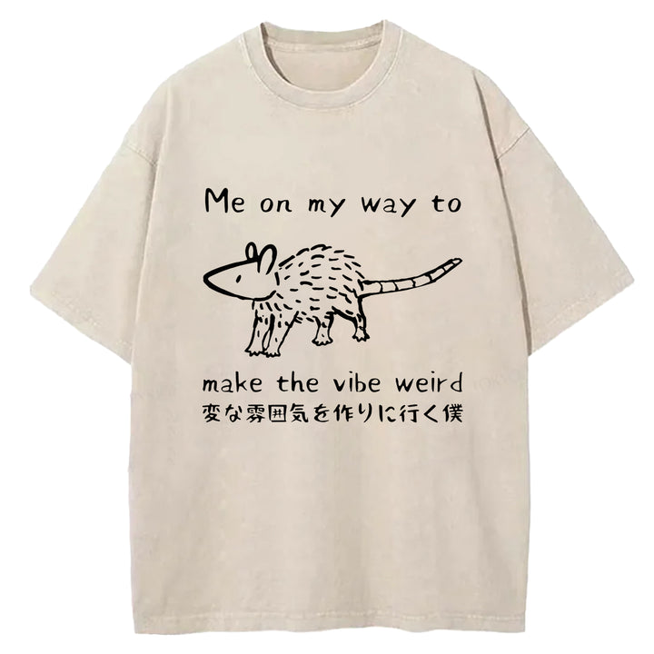 Me On My Way To Make The Vibe Weird Washed Crew Neck T-Shirt