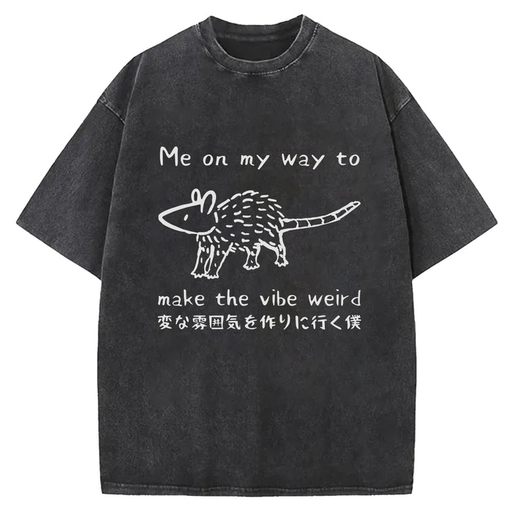 Me On My Way To Make The Vibe Weird Washed Crew Neck T-Shirt