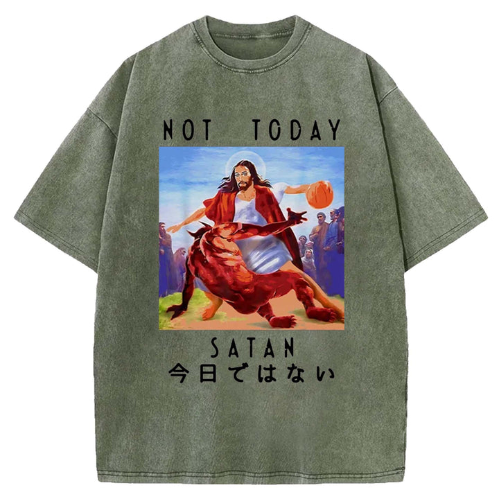 NOT TODAY SATAN Washed Crew Neck T-Shirt