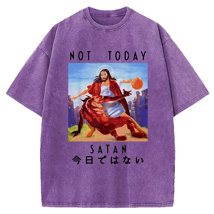 NOT TODAY SATAN Washed Crew Neck T-Shirt