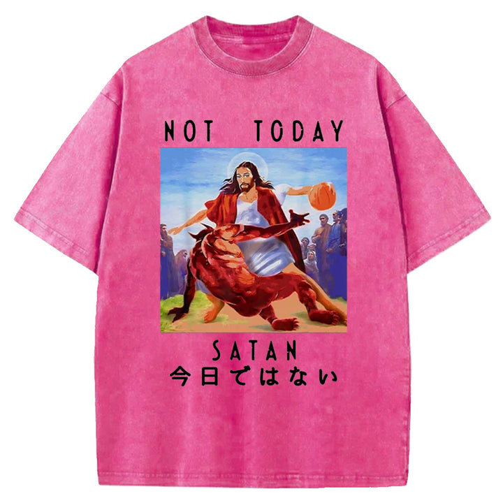 NOT TODAY SATAN Washed Crew Neck T-Shirt