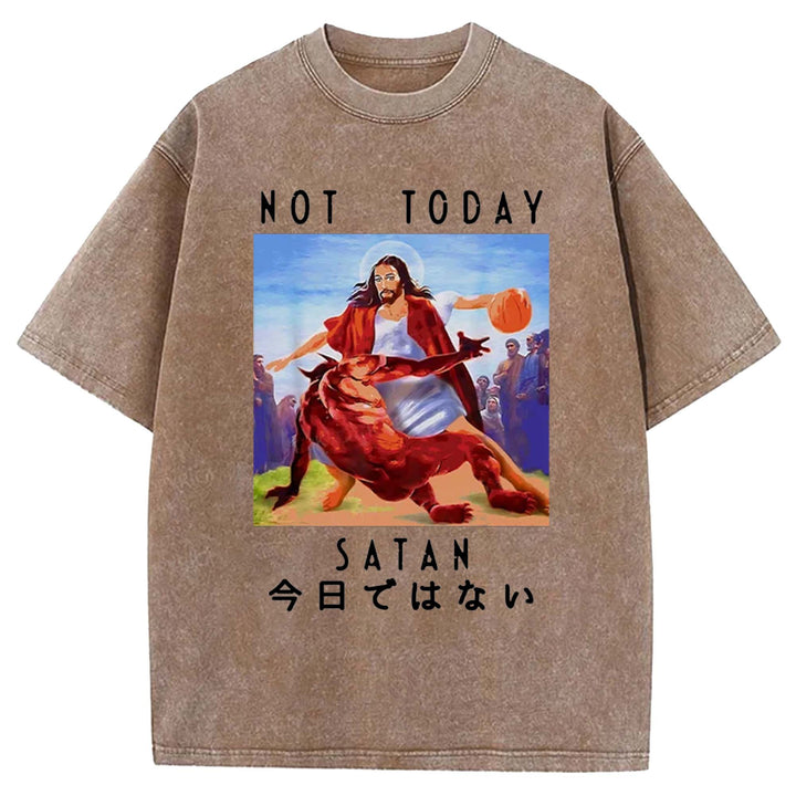 NOT TODAY SATAN Washed Crew Neck T-Shirt