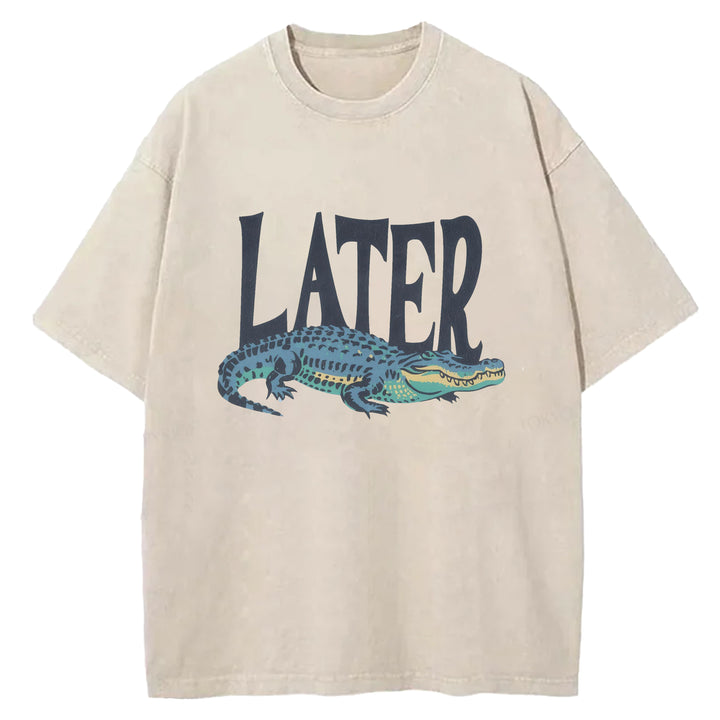 Later Crocodiles Funny Design Washed Crew Neck T-Shirt