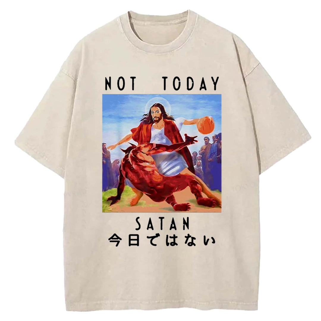 NOT TODAY SATAN Washed Crew Neck T-Shirt