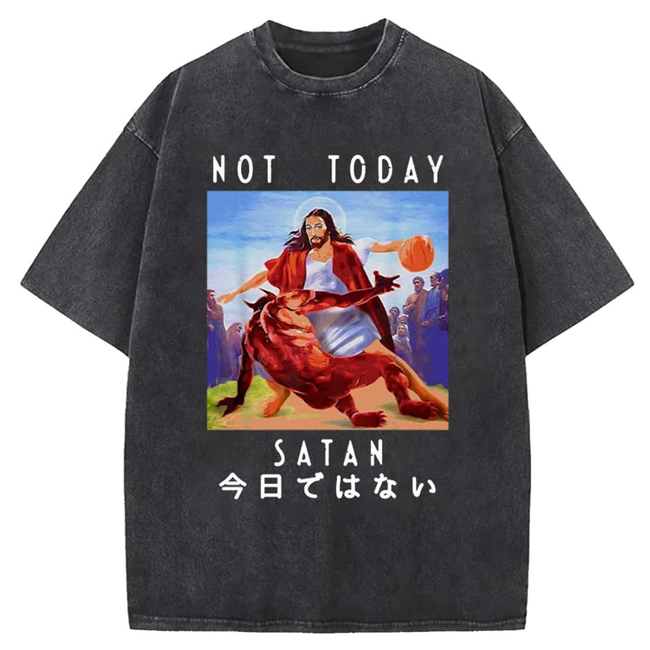 NOT TODAY SATAN Washed Crew Neck T-Shirt