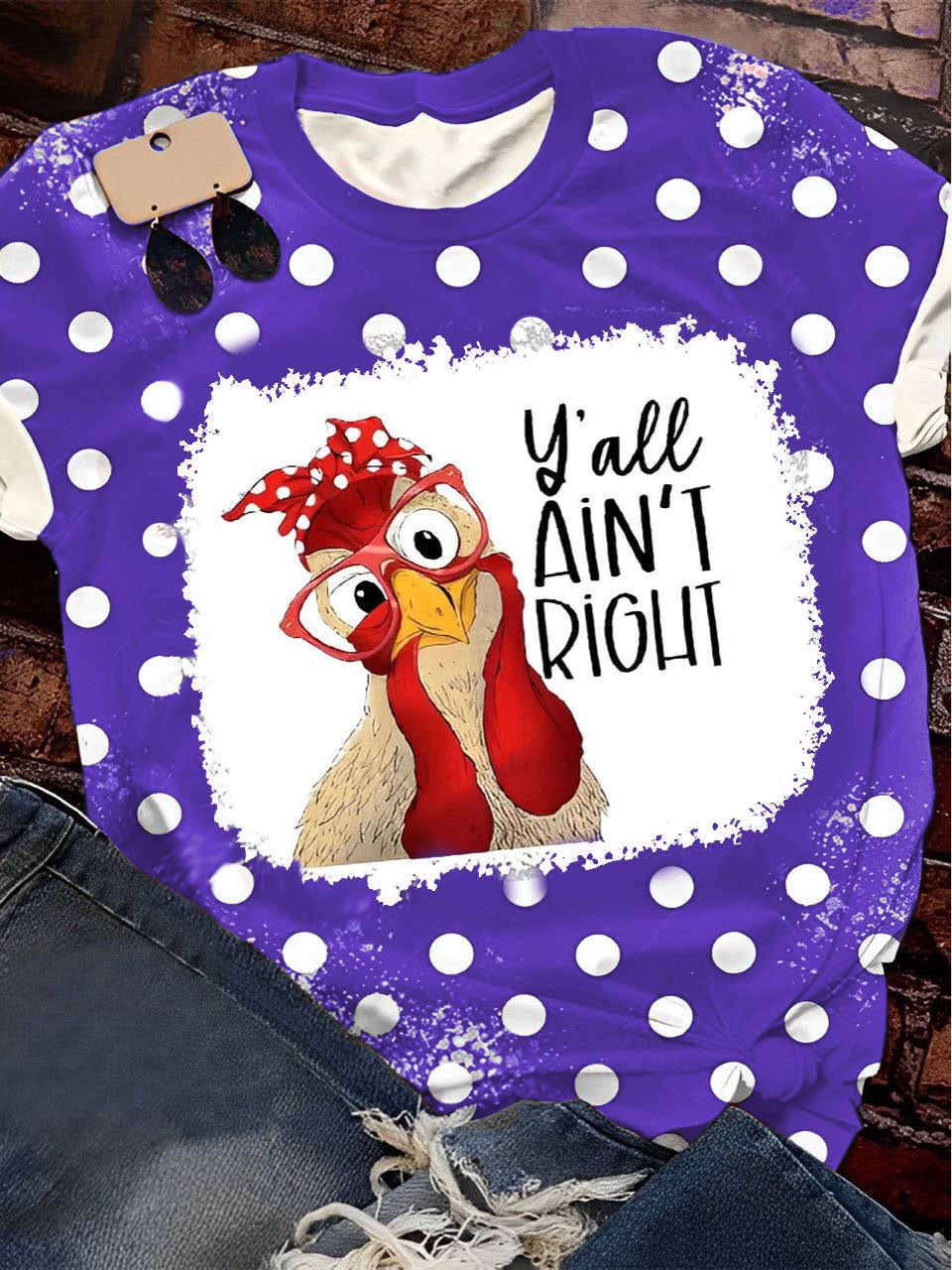 Yall Aint Right, Funny Chicken Print  Crew Neck T-Shirt