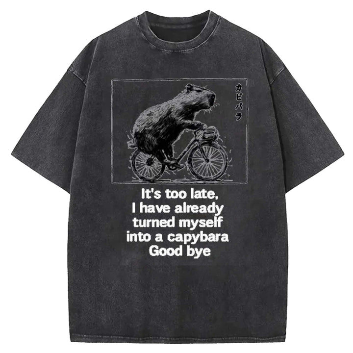 I Have Already Turned Myself Into A Capybara Washed Crew Neck T-shirt
