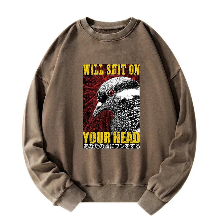 Pigeon Will Shit On Your Head Washed Sweatshirt