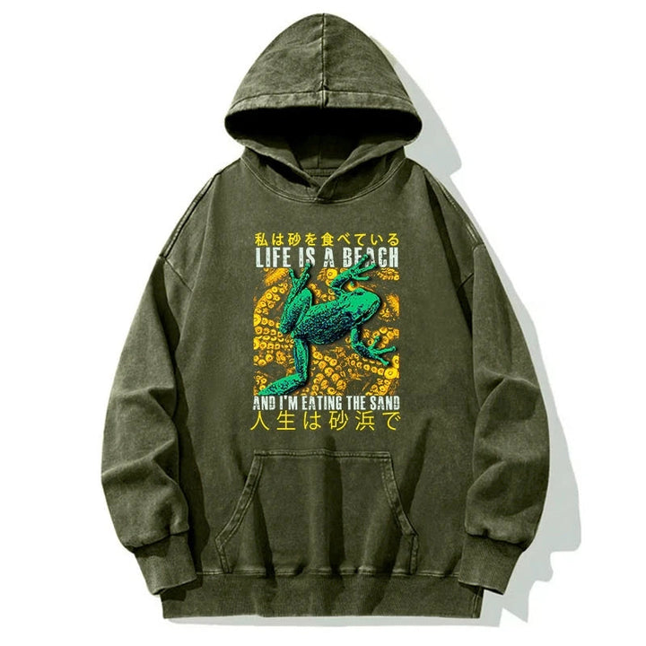 Life Is A Beach I'M Eating The Sand Washed Hoodie