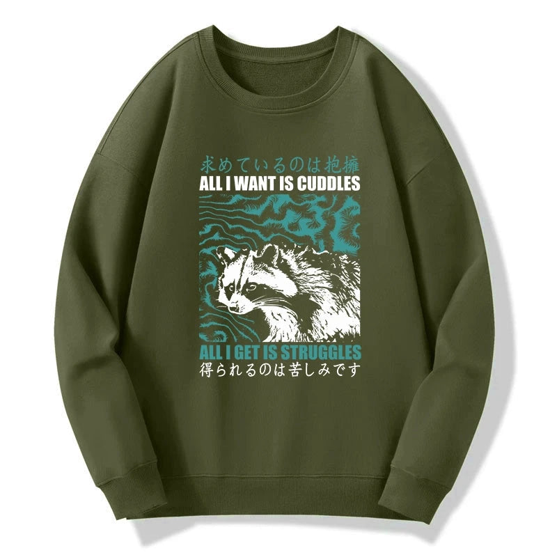 All I Get Is Struggles Sweatshirt