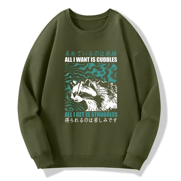 All I Get Is Struggles Sweatshirt