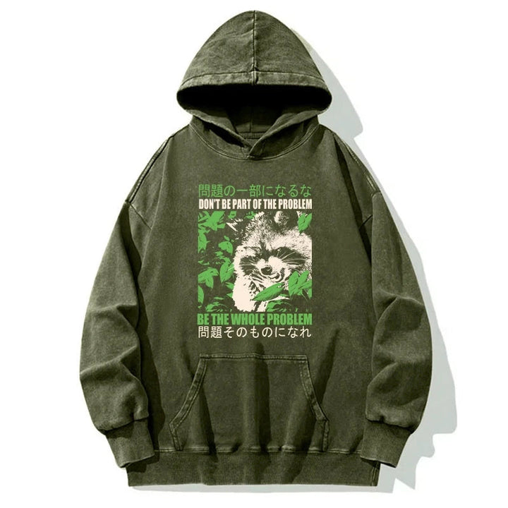 Don It Be Part Of The Problem Washed Hoodie
