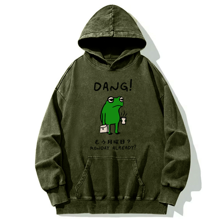 Is It Already Monday Washed Hoodie