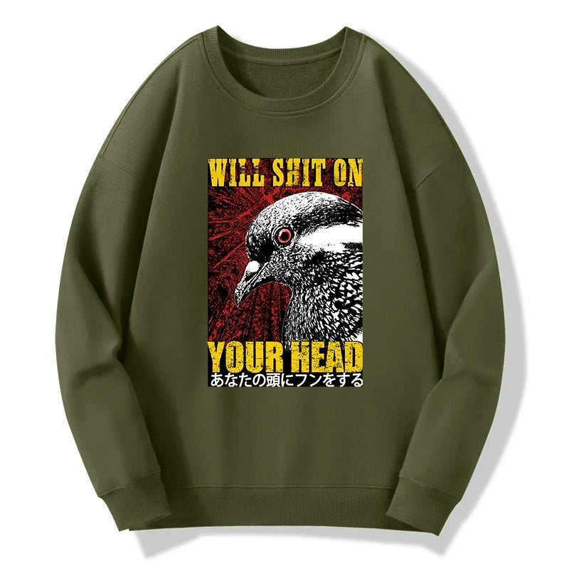 Pigeon Will Shit On Your Head Sweatshirt